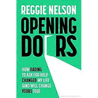 Opening Doors How Daring to Ask For Help Changed My Life (And Will Change Yours Too)