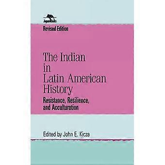 Indian In Latin American History Resistance Resilience And Acculturation - Bloomsbury Publishing PLC - Hardcover - English Book - History