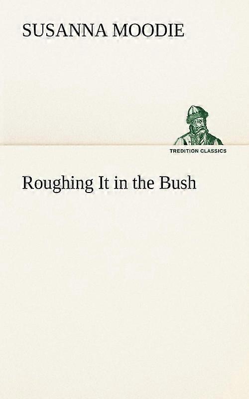 Roughing It In The Bush