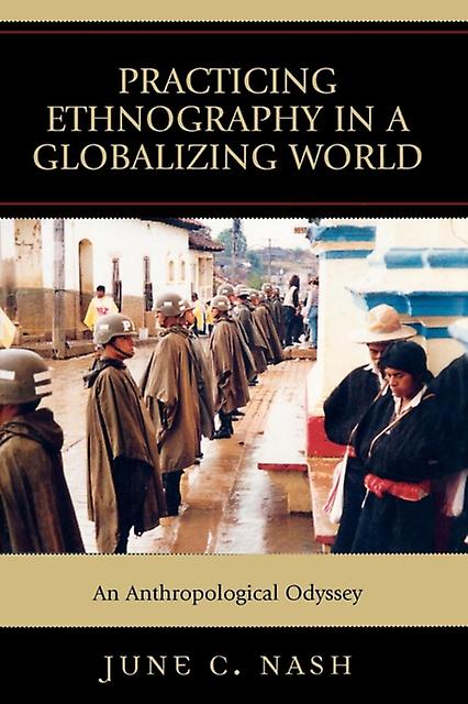 Practicing Ethnography In A Globalizing World by Nash & June C. & CUNY Paperback Book