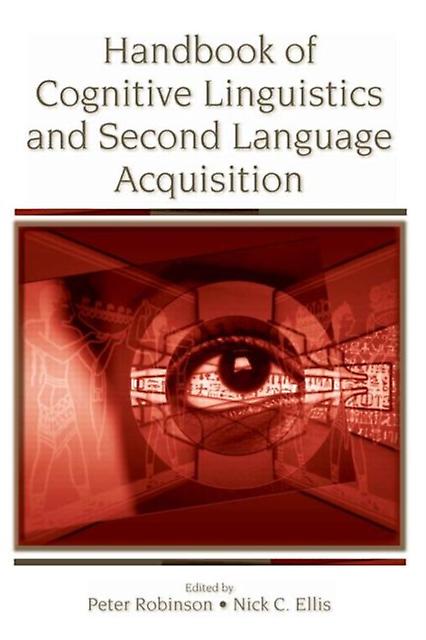 Handbook Of Cognitive Linguistics And Second Language Acquisition