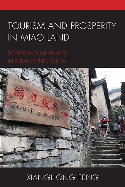 Tourism And Prosperity In Miao Land by Xianghong Feng Paperback Book