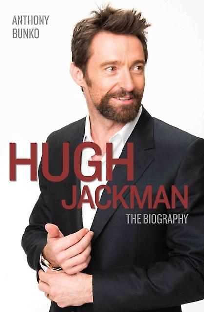 Hugh Jackman  The Biography by Anthony Bunko Paperback