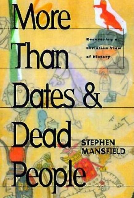 More Than Dates And Dead People by Stephen Mansfield Paperback Book