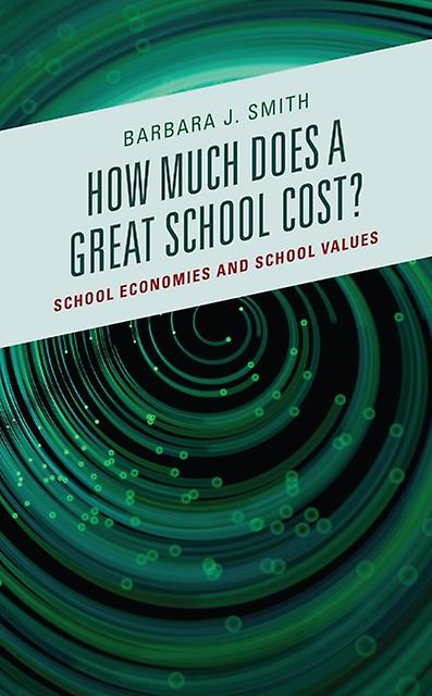 How Much Does A Great School Cost by Barbara J. Smith Paperback