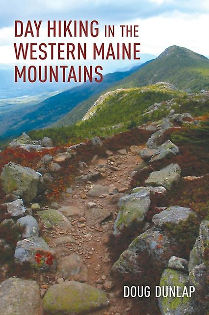 Day Hiking In The Western Maine Mountains by Doug Dunlap Paperback Book