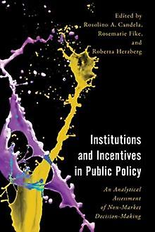 Institutions And Incentives In Public Policy Paperback Book