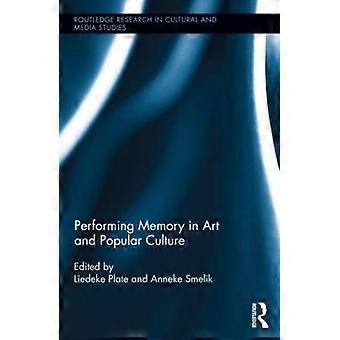 Performing Memory in Art and Popular Culture