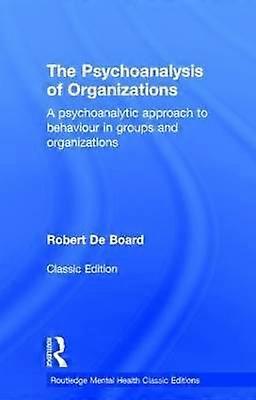The Psychoanalysis of Organizations