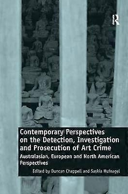 Contemporary Perspectives on the Detection Investigation and Prosecution of Art Crime