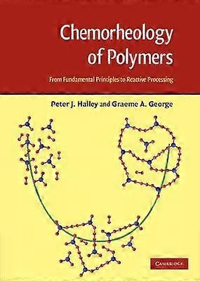 Chimiorhéologie des polymères Des principes fondamentaux au traitement réactif