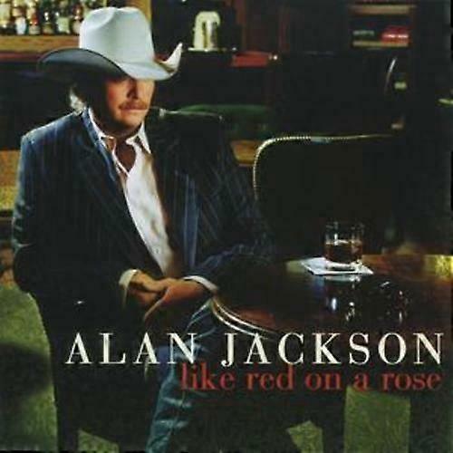 Alan Jackson Like Red On a Rose CD (2006)