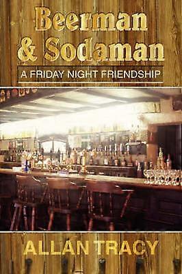 Beerman  Sodaman A Friday Night Friendship