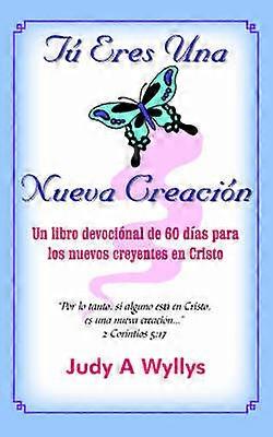 Tu Eres Una Nueva Creacion