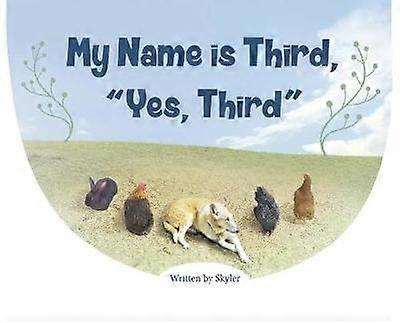 My Name is Third "Yes Third"