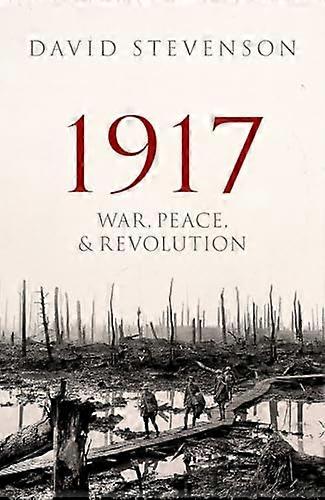 1917: War Peace and Revolution