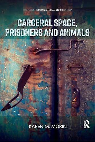 Carceral Space Prisoners and Animals