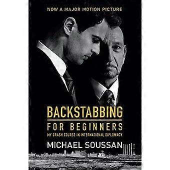Backstabbing for Beginners (Media tie in) My Crash Course in International Diplomacy