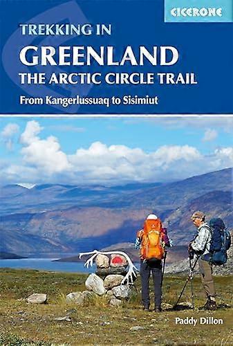 Trekking in Greenland The Arctic Circle Trail: From Kangerlussuaq to Sisimiut