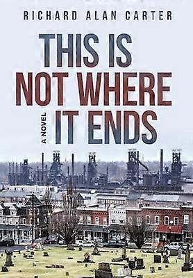 This Is Not Where It Ends A Novel