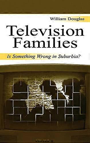 Television Families: Is Something Wrong in Suburbia?