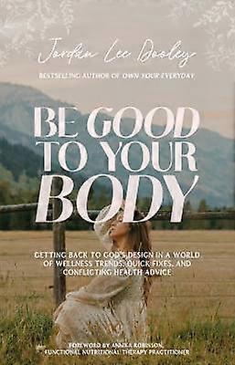 Be Good to Your Body