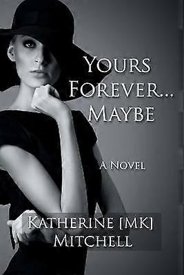 Yours Forever . . . Maybe