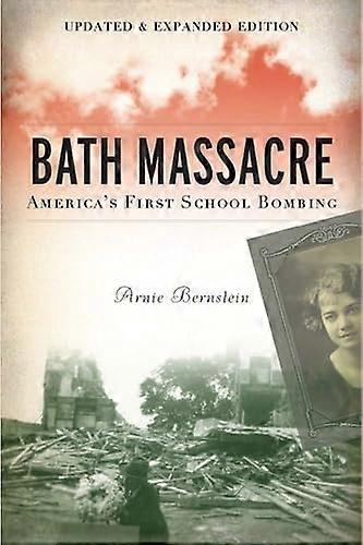 Bath Massacre: America's First School Bombing