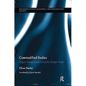 Cuerpos mercantilizados: trasplantes de órganos y tráfico de órganos (Routledge Studies in Science, Technology and Society)