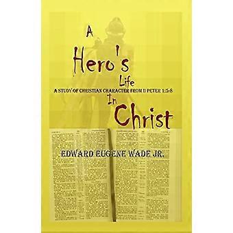 Ein Heldenleben in Christus
