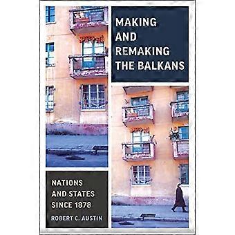 Balkanin luominen ja uudelleenrakentaminen: kansakunnat ja valtiot vuodesta 1878 lähtien (Munk-sarja globaaleista asioista)