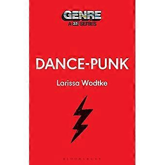 Dance-Punk (Genre: A 33 1/3 Series)