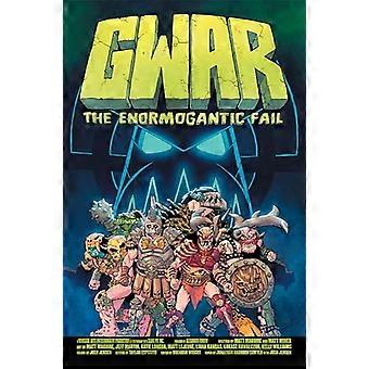 Gwar: De Enormogantische Fail