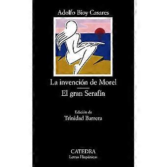 La Invencion De Morel. El Gran Serafin: 161 (Fiktion, Poesie & Drama)