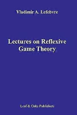 Lectures on the Reflexive Games Theory