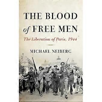 The Blood Of book Men The Liberation Of Paris 1944 - Michael Neiberg - Hardcover - English Book - History