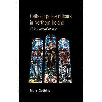Catholic Police Officers In Northern Ireland Voices Out Of Silence - Mary Gethins - Hardcover - English Book - History