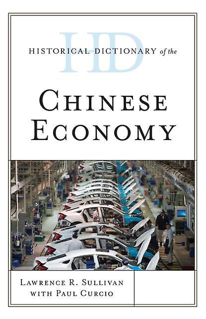 Historical Dictionary Of The Chinese Economy by Lawrence R. Sullivan Paperback Book