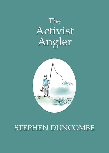 Fishing And The Art Of Activism by Stephen Duncombe Paperback