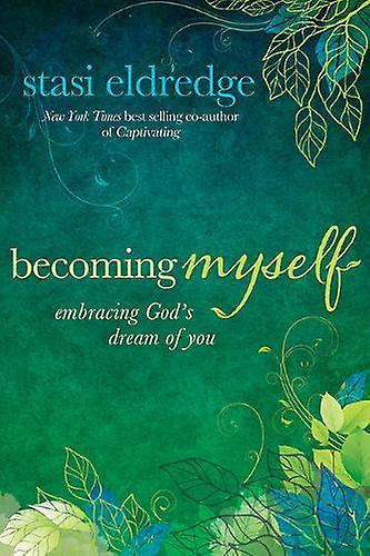 Becoming Myself - Stasi Eldredge