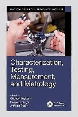 Characterization Testing Measurement and Metrology