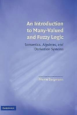An Introduction to Many-Valued and Fuzzy Logic