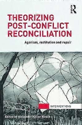 Theorizing Post-Conflict Reconciliation