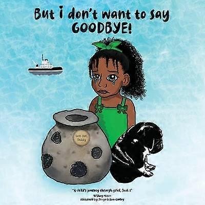 But i don't want to say GOODBYE!