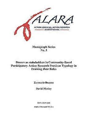 ALARA Monograph 3 Donors as stakeholders in Community-Based Participatory Action Research