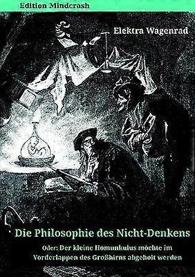 Die Philosophie des Nicht-Denkens oder