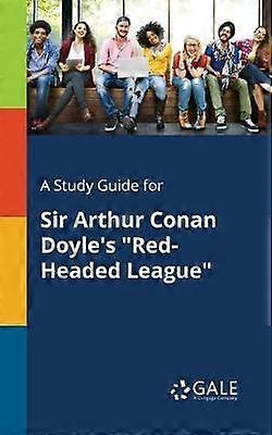 A Study Guide for Sir Arthur Conan Doyle's RedHeaded League