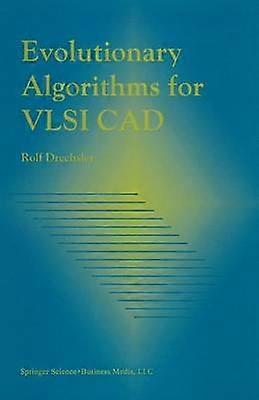 Evolutionary Algorithms for VLSI CAD