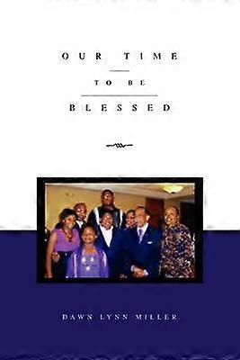 Our Time to Be Blessed