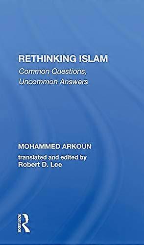 Rethinking Islam: Common Questions Uncommon Answers